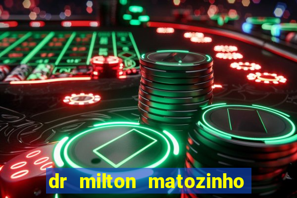 dr milton matozinho urologista santos